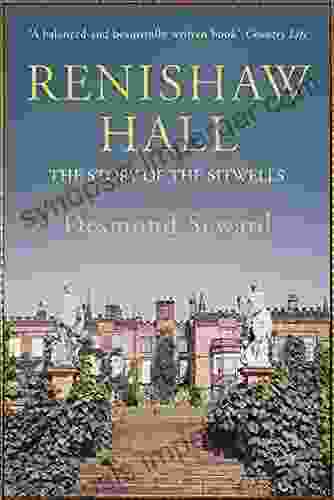 Renishaw Hall: The Story Of The Sitwells