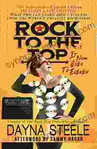 Rock To The Top It Now Goes To Eleven: What You Can Learn About Success From The World S Greatest Rock Stars