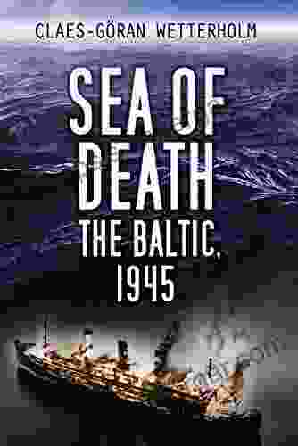 Sea of Death: The Baltic 1945