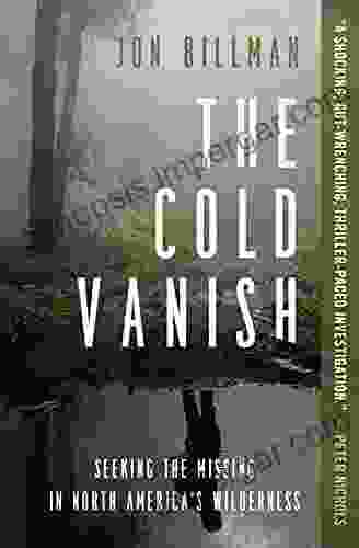 The Cold Vanish: Seeking The Missing In North America S Wildlands