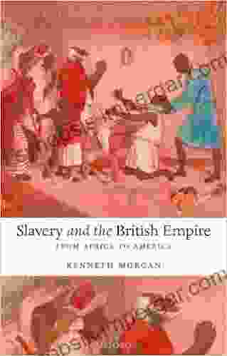 Slavery And The British Empire: From Africa To America