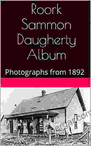 Roork Sammon Daugherty Album: Photographs From 1892