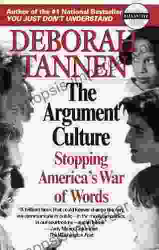 The Argument Culture: Stopping America S War Of Words