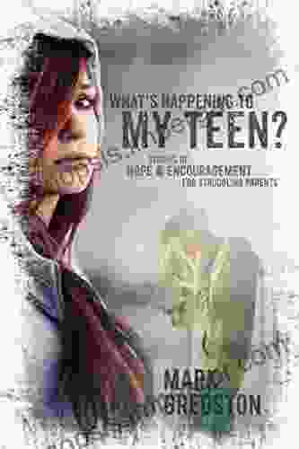 What S Happening To My Teen?: Stories Of Hope Encouragement For Struggling Parents