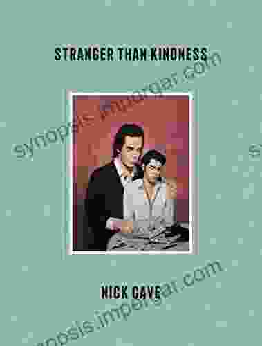 Stranger Than Kindness Nick Cave