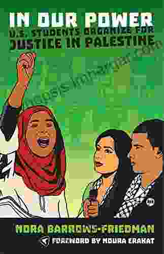 In Our Power: U S Students Organize For Justice In Palestine