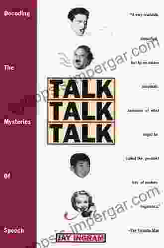 Talk Talk Talk: Decoding The Mysteries Of Speech