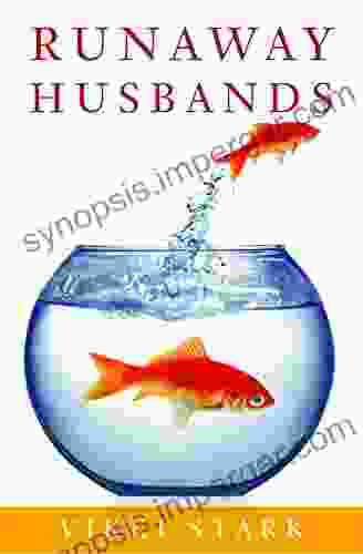 Runaway Husbands: The Abandoned Wife S Guide To Recovery And Renewal