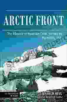 Arctic Front: The Advance Of Mountain Corps Norway On Murmansk 1941 (Die Wehrmacht Im Kampf)