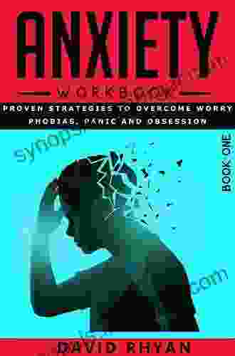 The Anti Anxiety Program Second Edition: A Workbook Of Proven Strategies To Overcome Worry Panic And Phobias