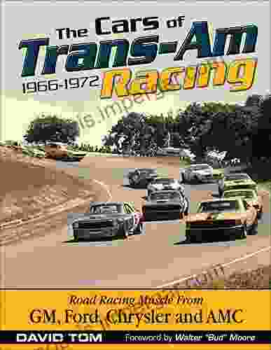 The Cars Of Trans Am Racing: 1966 1972