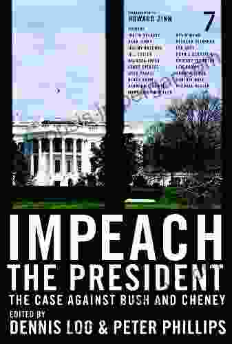 Impeach The President: The Case Against Bush And Cheney