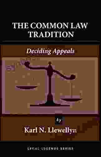 The Common Law Tradition: Deciding Appeals (Legal Legends Series)