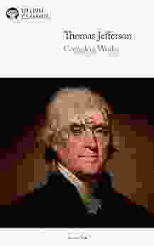 Delphi Complete Works Of Thomas Jefferson (Illustrated) (Delphi Ten 4)