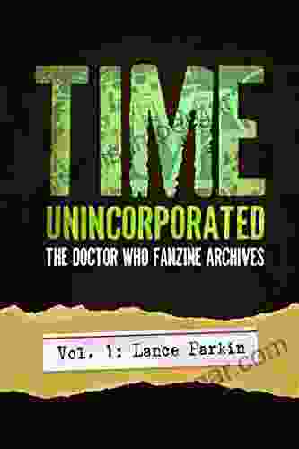 Time Unincorporated 1: The Doctor Who Fanzine Archives: (Vol 1: Lance Parkin) (Time Unincorporated Series)