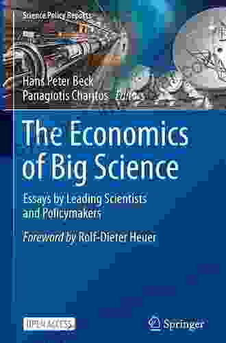 The Economics Of Big Science: Essays By Leading Scientists And Policymakers (Science Policy Reports)