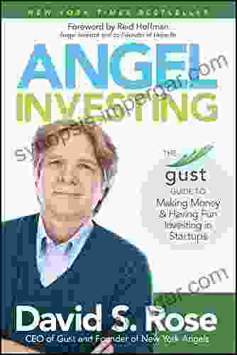 Angel Investing: The Gust Guide To Making Money And Having Fun Investing In Startups