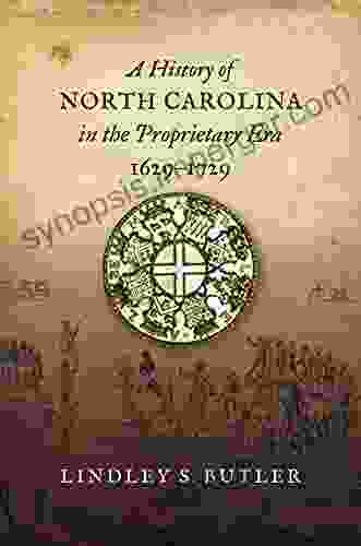 A History Of North Carolina In The Proprietary Era 1629 1729