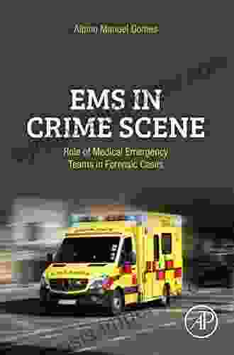 EMS In Crime Scene: Role Of Medical Emergency Teams In Forensic Cases