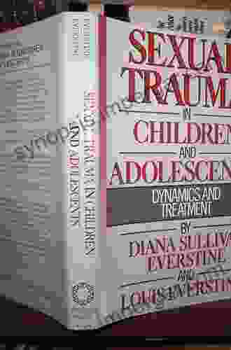 Sexual Trauma In Children And Adolescents: Dynamics Treatment