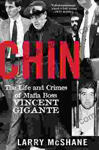 Chin: The Life And Crimes Of Mafia Boss Vincent Gigante