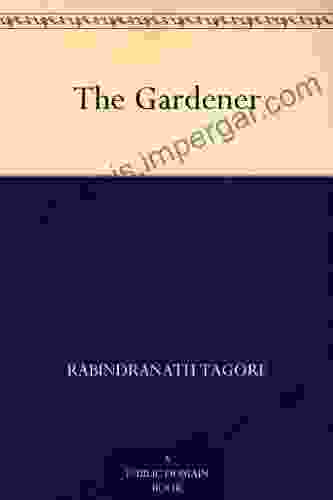 The Gardener Rabindranath Tagore