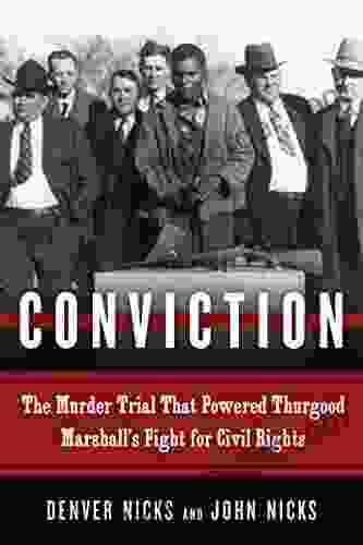 Conviction: The Murder Trial That Powered Thurgood Marshall S Fight For Civil Rights