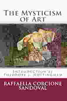 The Mysticism Of Art Raffaella Corcione Sandoval