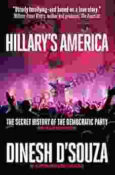 Hillary S America: The Secret History Of The Democratic Party