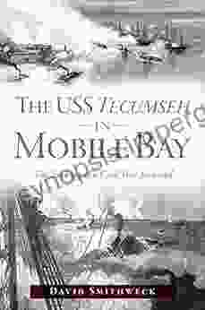 The USS Tecumseh In Mobile Bay: The Sinking Of A Civil War Ironclad (Civil War Series)