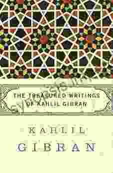 The Treasured Writings of Kahlil Gibran