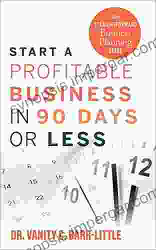 Start A Profitable Business In 90 Days Or Less: The Straightforward Business Planning Guide