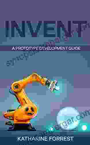 INVENT: A Prototype Development Guide