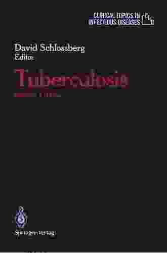 Tuberculosis (Clinical Topics In Infectious Disease)