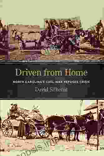 Driven From Home: North Carolina S Civil War Refugee Crisis (UnCivil Wars Ser )