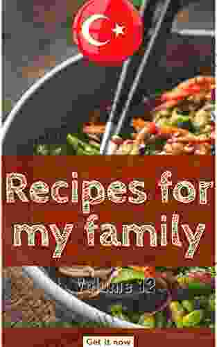 Recipes For My Family: All You Need To Know About Turkish Gastronomy (Let Scook 12)