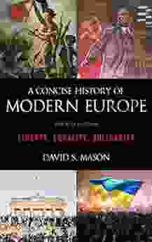 A Concise History of Modern Europe: Liberty Equality Solidarity