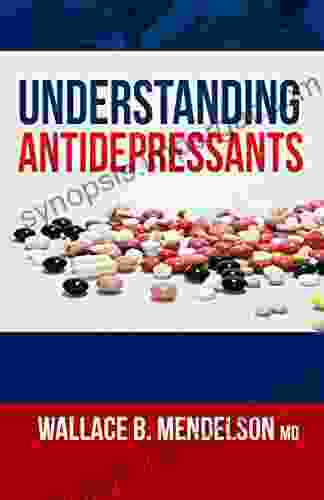 Understanding Antidepressants Wallace B Mendelson