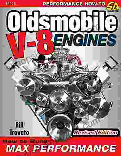 Oldsmobile V 8 Engines: How To Build Max Performance