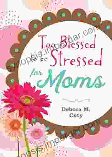 (Too Blessed To Be Stressed For Moms