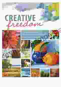 Creative Freedom: 52 Art Ideas Projects And Exercises To Overcome Your Creativity Block