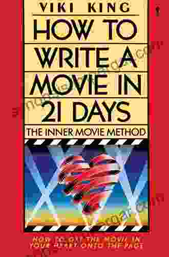 How To Write A Movie In 21 Days: The Inner Movie Method