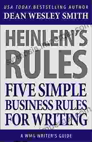 Heinlein S Rules: Five Simple Business Rules For Writing (WMG Writer S Guides)