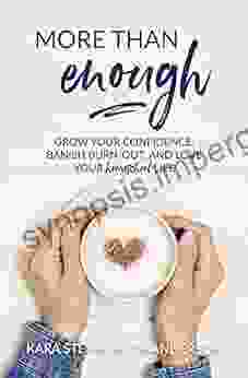 More Than Enough: Grow Your Confidence Banish Burn Out And Love Your Homeschool Life