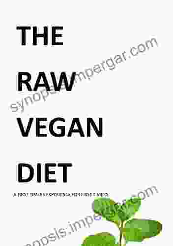 The Raw Vegan Diet: A First Timers Experience For First Timers