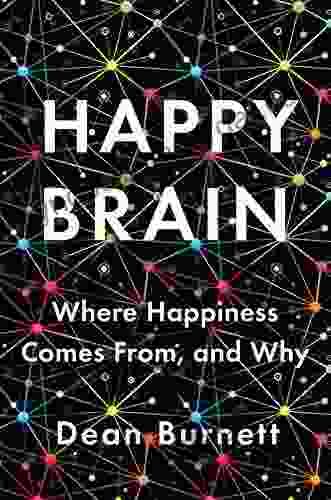 Happy Brain: Where Happiness Comes From And Why