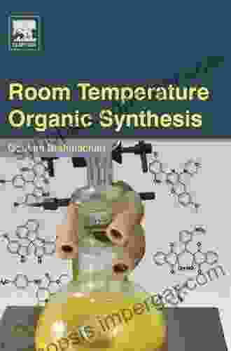 Room Temperature Organic Synthesis Goutam Brahmachari