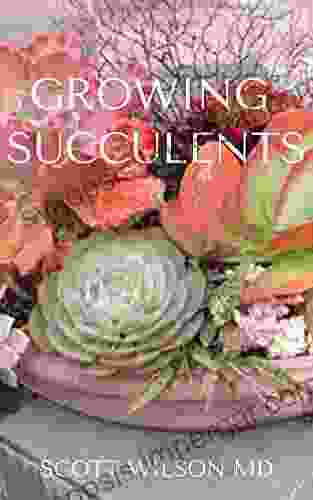 GROWING SUCCULENTS: A Step By Step Guide To Growing Indoor And Outdoor Succulents