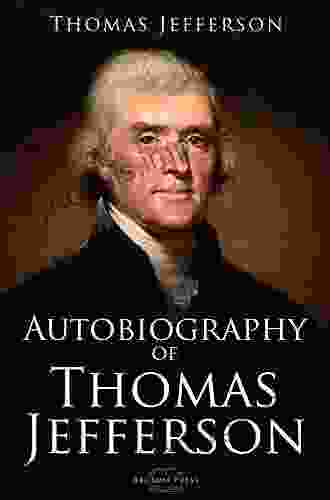 Autobiography Of Thomas Jefferson (Optimized For Kindle)