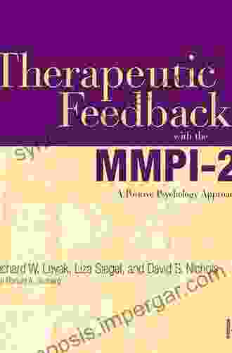 Therapeutic Feedback With The MMPI 2: A Positive Psychology Approach